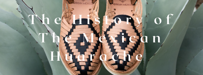 HISTORY OF MEXICAN HUARACHES Origin Mexico