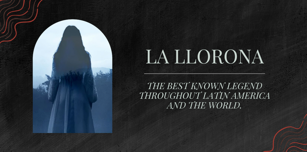 THE LEGEND OF LA LLORONA