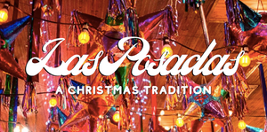 LAS POSADAS - A CHRISTMAS TRADITION