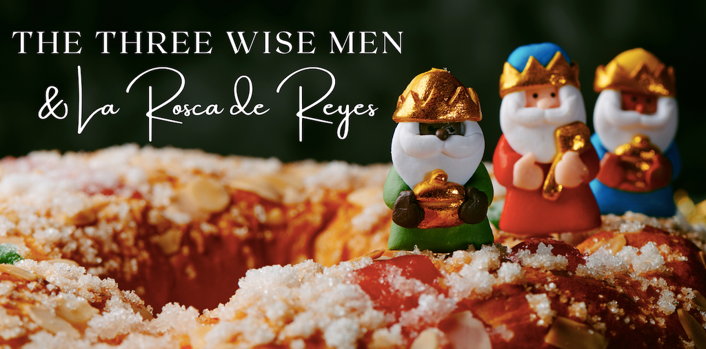 THE THREE WISE MEN AND LA ROSCA DE REYES