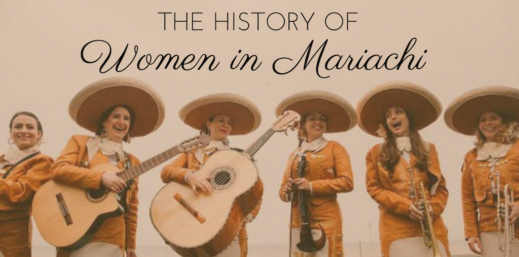 THE HISTORY OF WOMEN IN MARIACHI